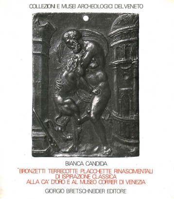 Bronzetti, terrecotte, placchette rinascimentali di ispirazione classica alla Ca' d'Oro e al Museo Correr di Venezia