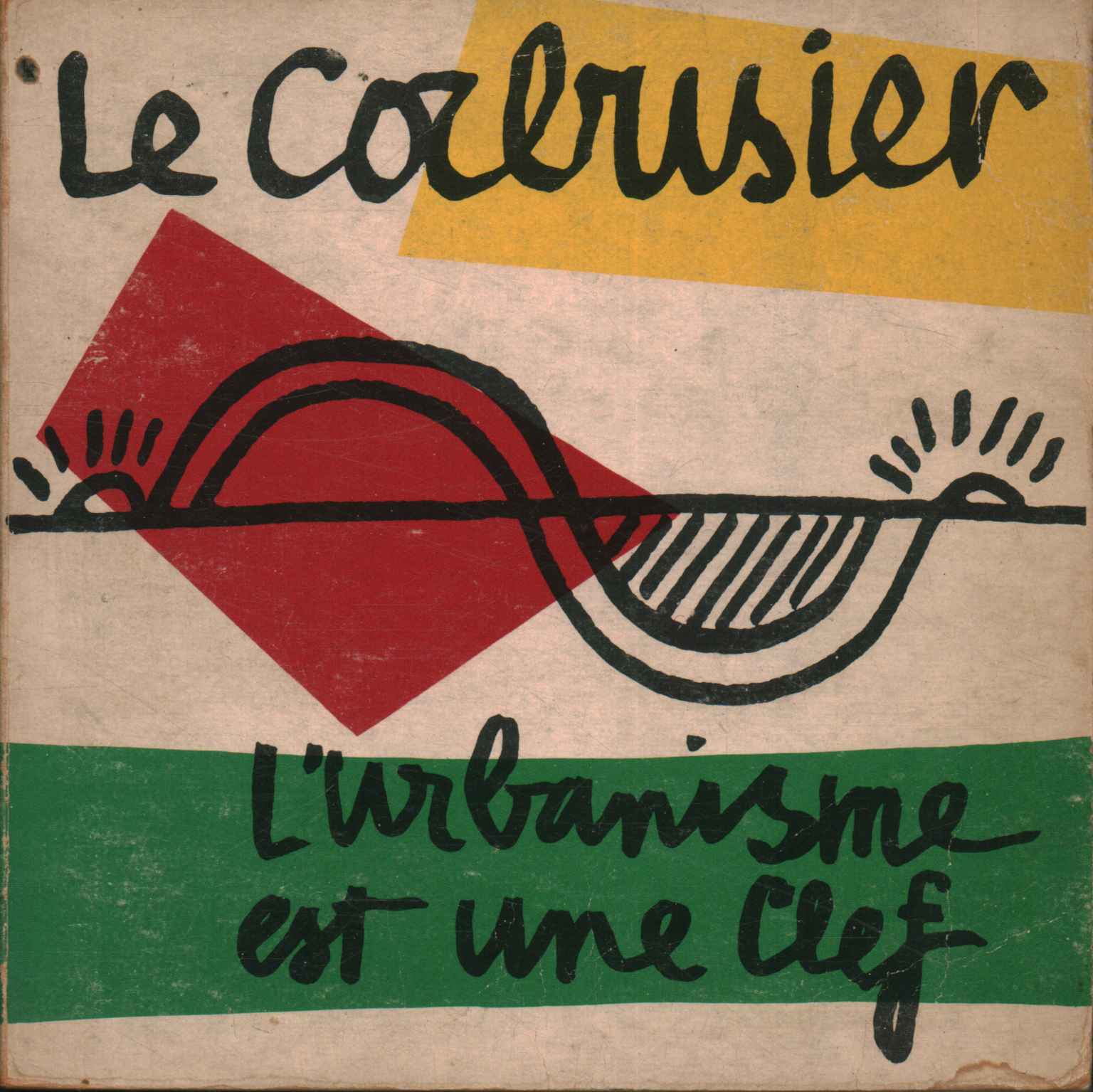Le Corbusier. L'urbanisme est u,L'urbanisme est un clef