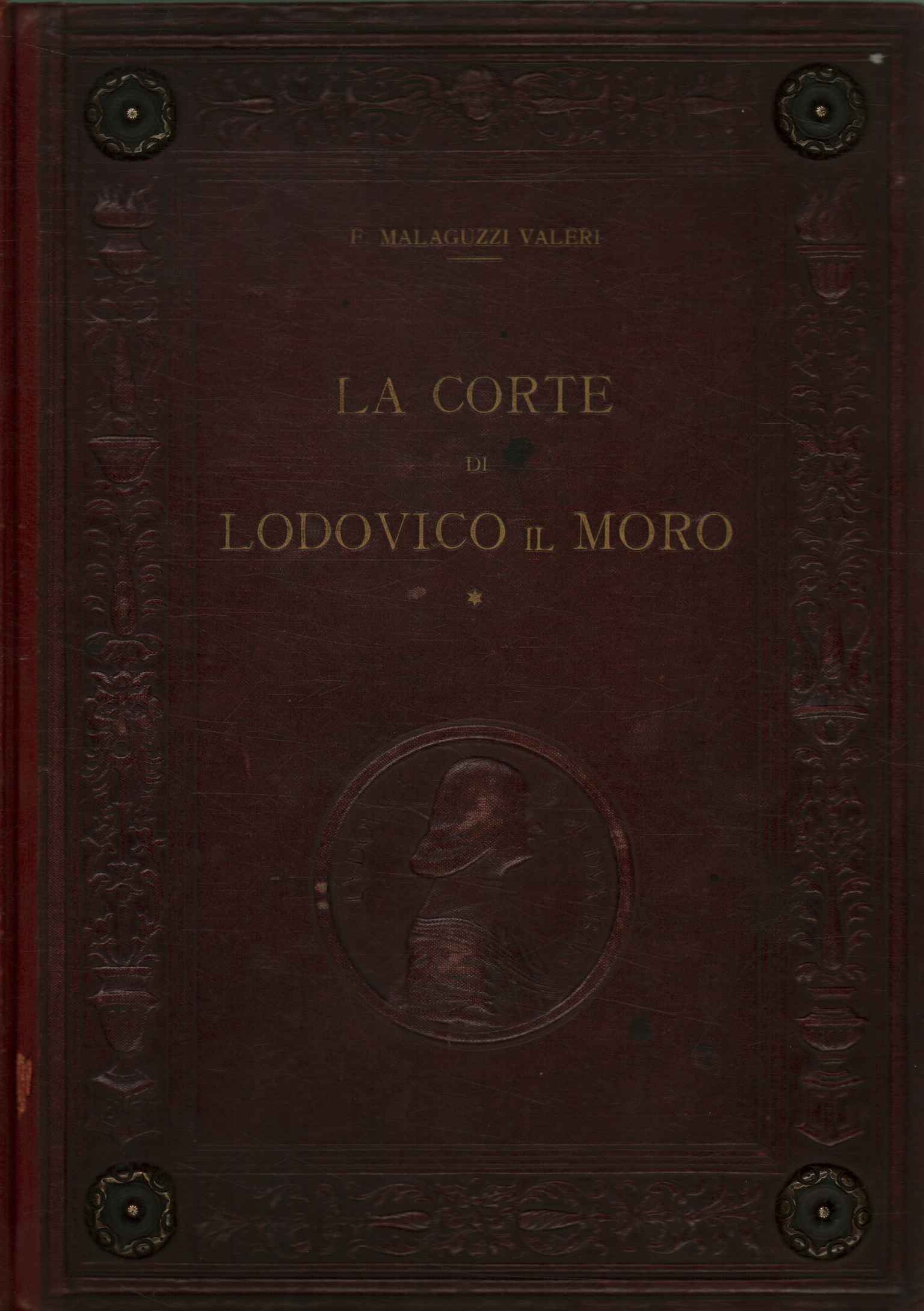 La corte di Lodovico il Moro,La corte di Lodovico il Moro. La vit