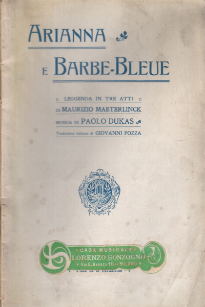 Arianna e Barbe-Bleue. Leggenda in 3 atti di Mauri, Maurizio Maeterlinck Paolo Dukas