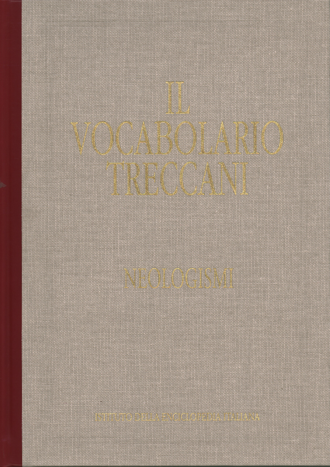 Il vocabolario Treccani. Neologismi. Parole nuove , AA.VV.